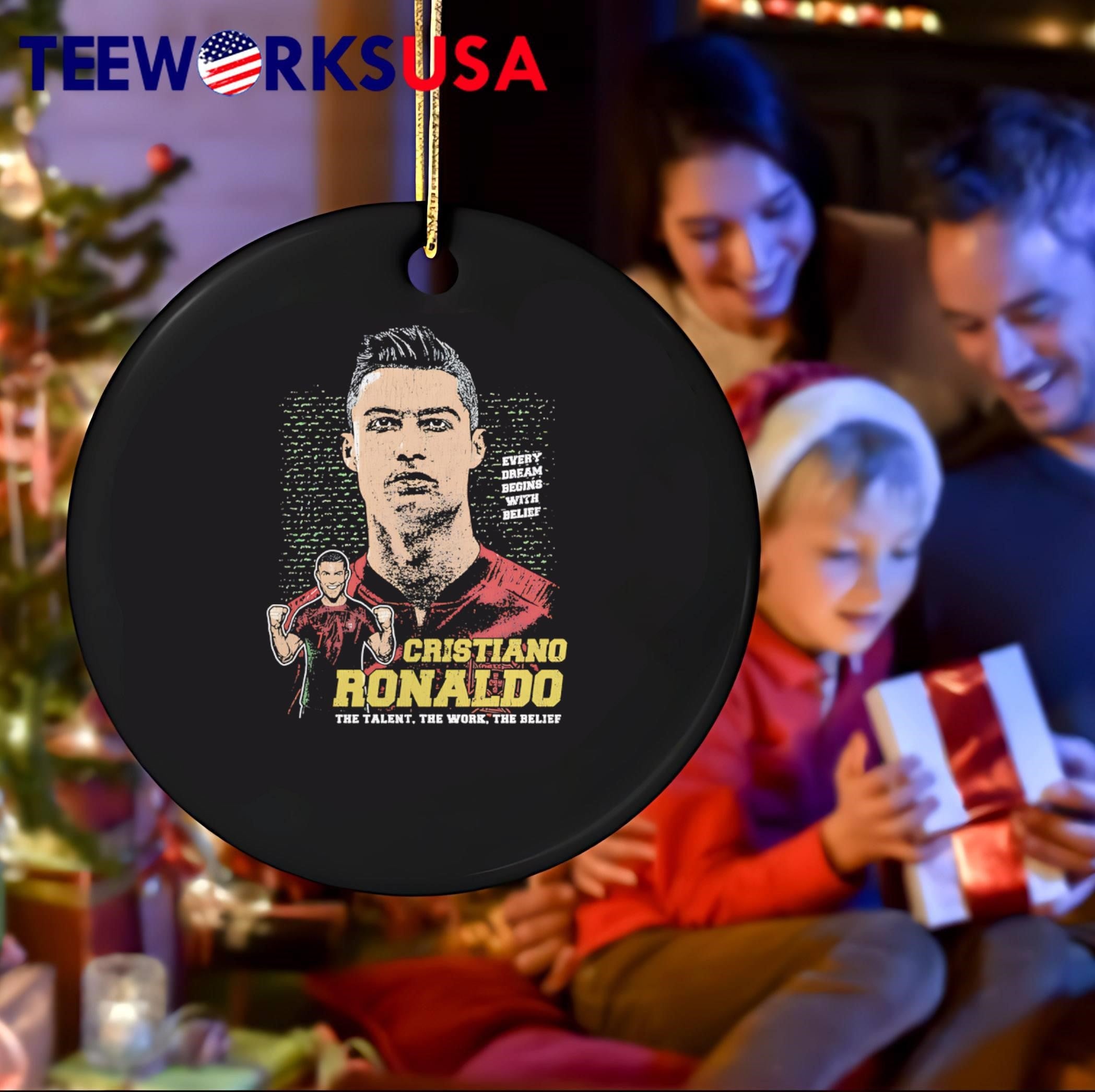 Cristiano Ronaldo The Talent the Work the Belief Every Dream Begins with Belief T-Shirt