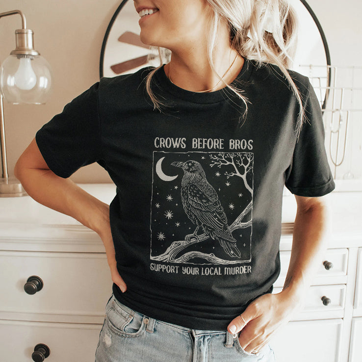 Crows Before Bros Support Your Local Murder Shirt