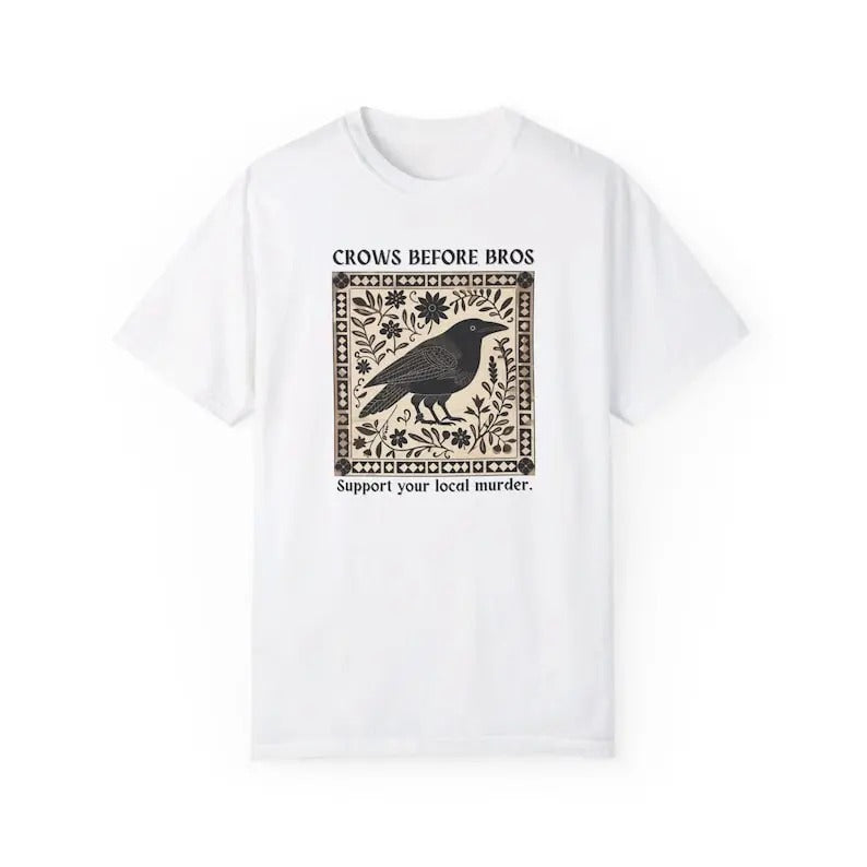 Crows Before Bros T-Shirt, Support Local Murder Tee, Crow Lover Graphic Shirt, Unique Bird Enthusiast Apparel, Sarcastic...