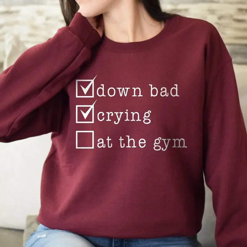 Crying at the Gym, Down Bad, Down Bad Shirt, Pump Cover, Pump Cover Women, Gym Sweatshirt, Workout Sweatshirt, Pump Cover...