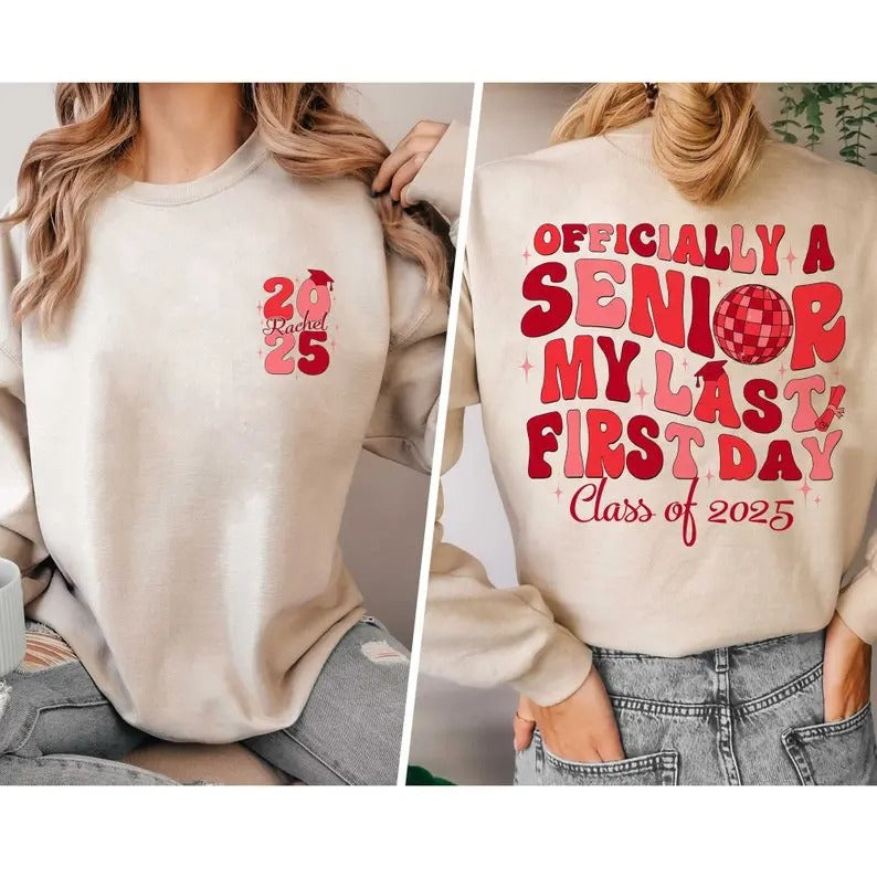 Custom Officially A Senior 2025 Shirt, Personalized Class Of 2025 Shirt, Senior Gifts, My Last First Day 2025 Shirt, Back...