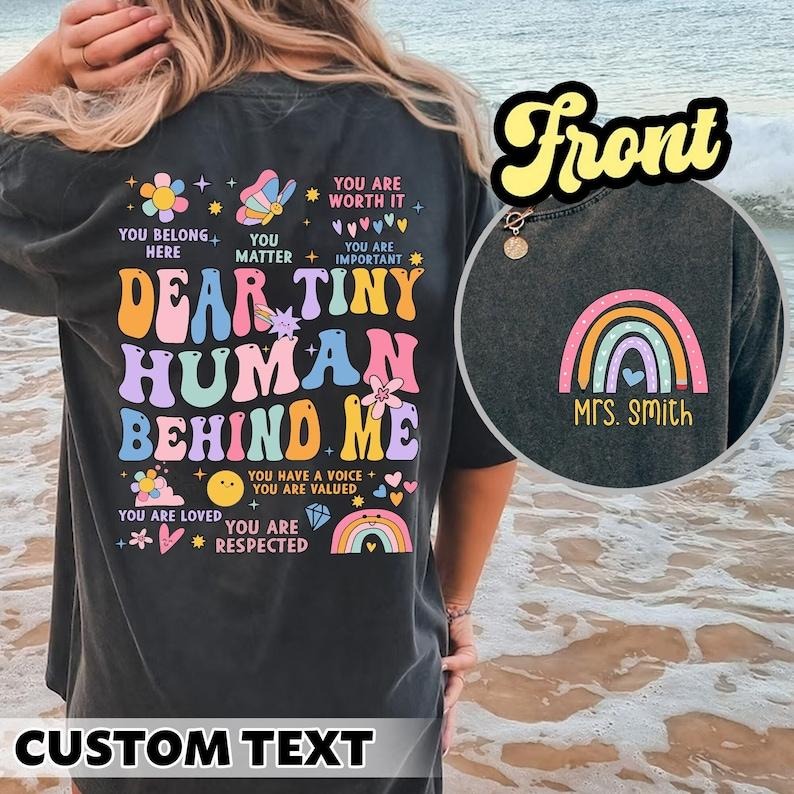 Custom Teacher Shirt, Dear Tiny Humans Behind Me, Teacher Gift, Teacher Appreciation, Aesthetic Teacher Shirt, Back To...
