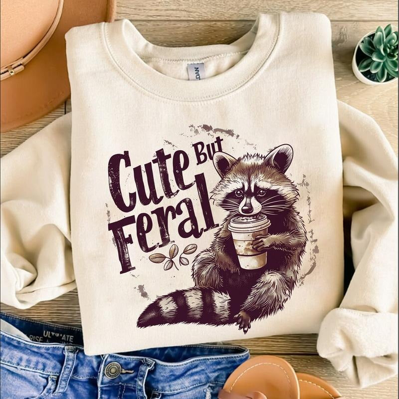 Cute But Feral Funny Sweatshirt, Sarcastic Snarky Crewneck, Funny Raccoon Adult Humor T-Shirt, Funny Sarcastic Quote...