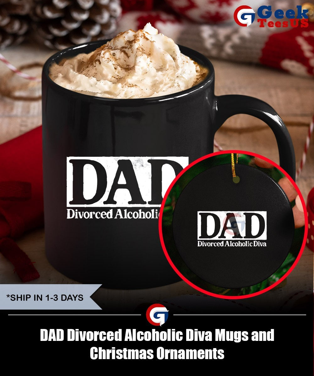 DAD Divorced Alcoholic Diva shirt
