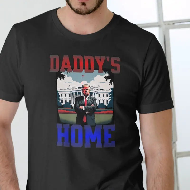 DADDY'S HOME, Trump Election T Shirt, Unisex Hoodie, Sweatshirt | HypeDripTees.com