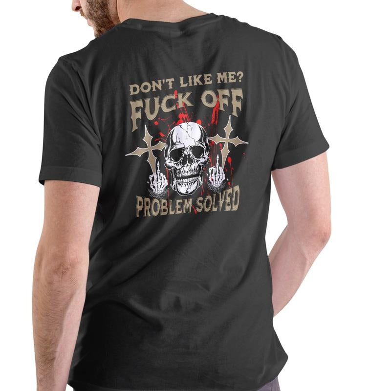 DON'T LIKE ME? PROBLEM SOLVED T Shirt, Unisex Cotton graphic T Shirt skull design Hoodie, Sweatshirt | HypeDripTees.com