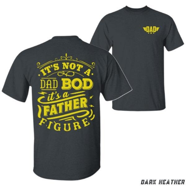 Dad Bod T-Shirt - Bold 'It's Not A Dad Bod, It's A Father Figure' Graphic Tee - Unisex Relaxed Fit