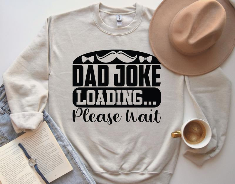 Dad Joke Loading Please Wait Shirt Hoodie Sweater Funny Father Day Dad Hoodie Father Day Sweater Gift For Husband Gift...