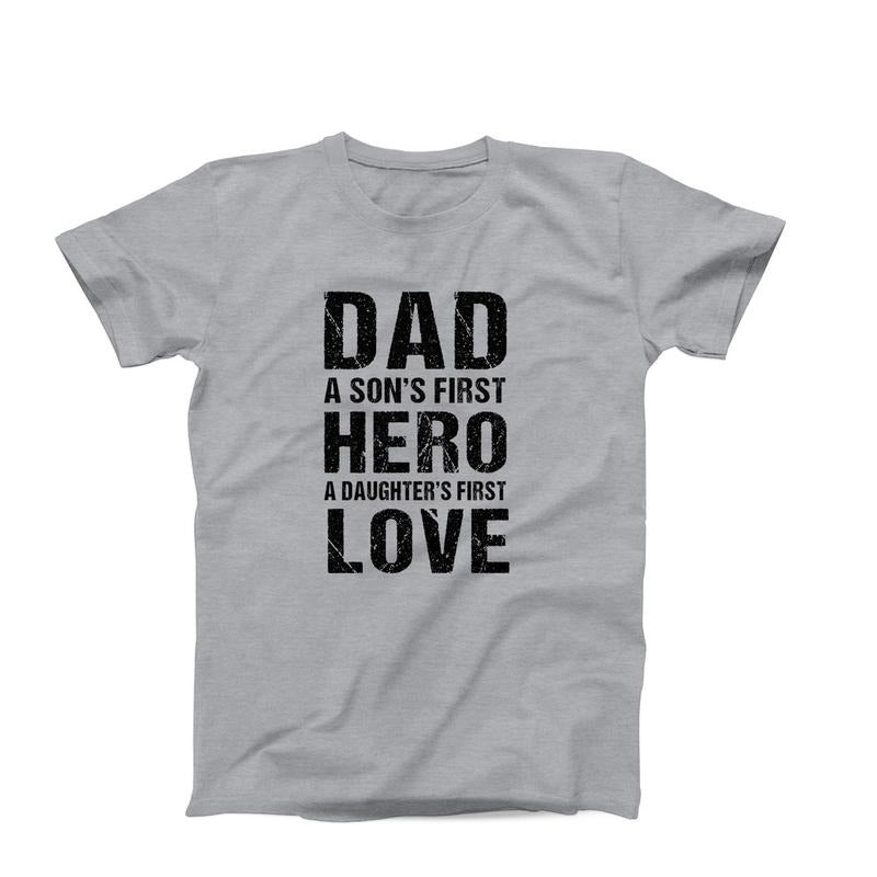 Dad T-Shirt, Dad Son's First Hero, Dad Daughters First Love, Gift For Father, Gift From Daughter, Gift From Son, Father's...