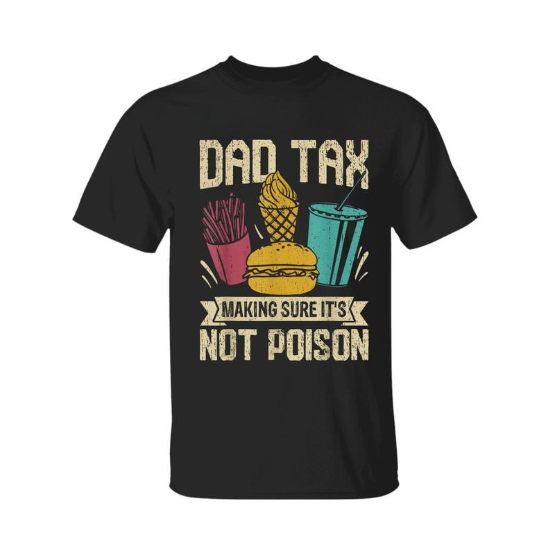 Dad Tax Making Sure It's Not Poison father's day Shirt, Graphic Tees, Regular Fit Graphic Sleeveless Crew Neck Top for...