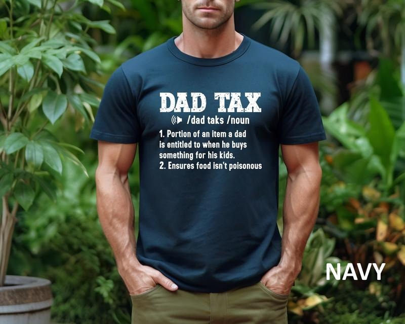 Dad Tax Noun Shirt Hoodie Sweater Sarcastic Dad Gift Shirt Father's Day Gift T-shirt Best Father Gift Tshirt Sweatshirt