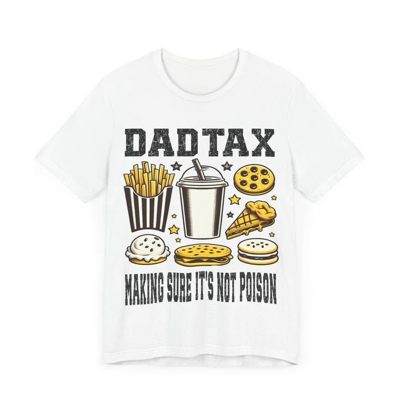 Dad Tax Shirt Hoodie Sweater Making Sure It's Not Poisonfunny Saying Shirtdad Birthday Giftfunny Dad Fathers Day Shirt...