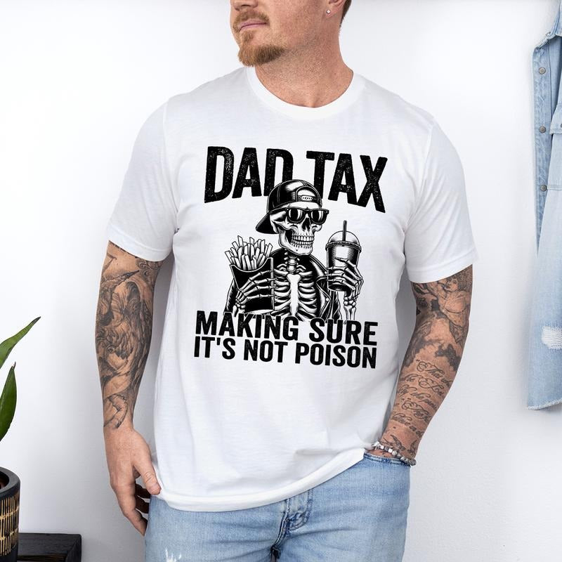 Dad Tax Shirt, Funny Dad Shirt, Fathers Day Shirt, Dad gifts, Birthday gift for dad, Husband Gift, Men's Funny Shirt,...