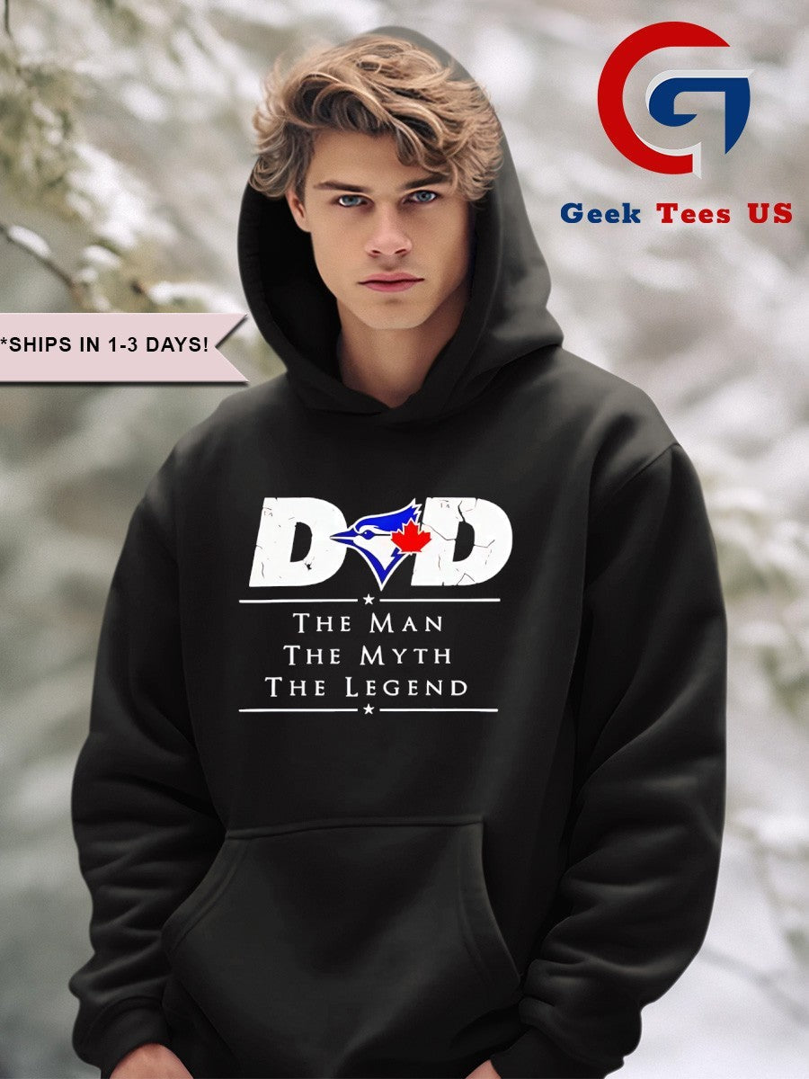 Dad The Man The Myth The Legend Toronto Blue Jays baseball shirt