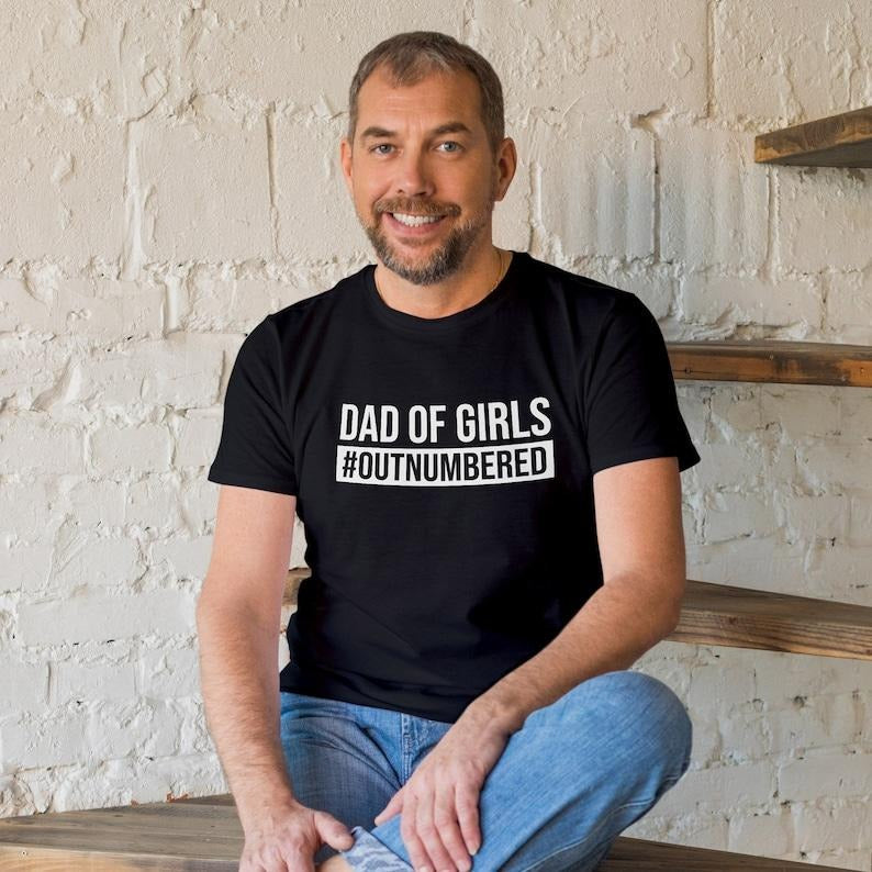 Dad of Girls #outnumbered men's t shirt, dad t shirt, Father's day gift, Men's birthday gift, Father's day t shirt, Dad...