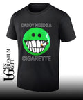 Daddy needs a cigarette shirt