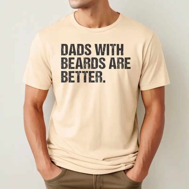 Dads With Beards Are Better Unisex T-Shirt, Gift for Dad, Cool Dad Shirt, New Dad Gift Fabric Menswear Hoodie, Sweatshirt