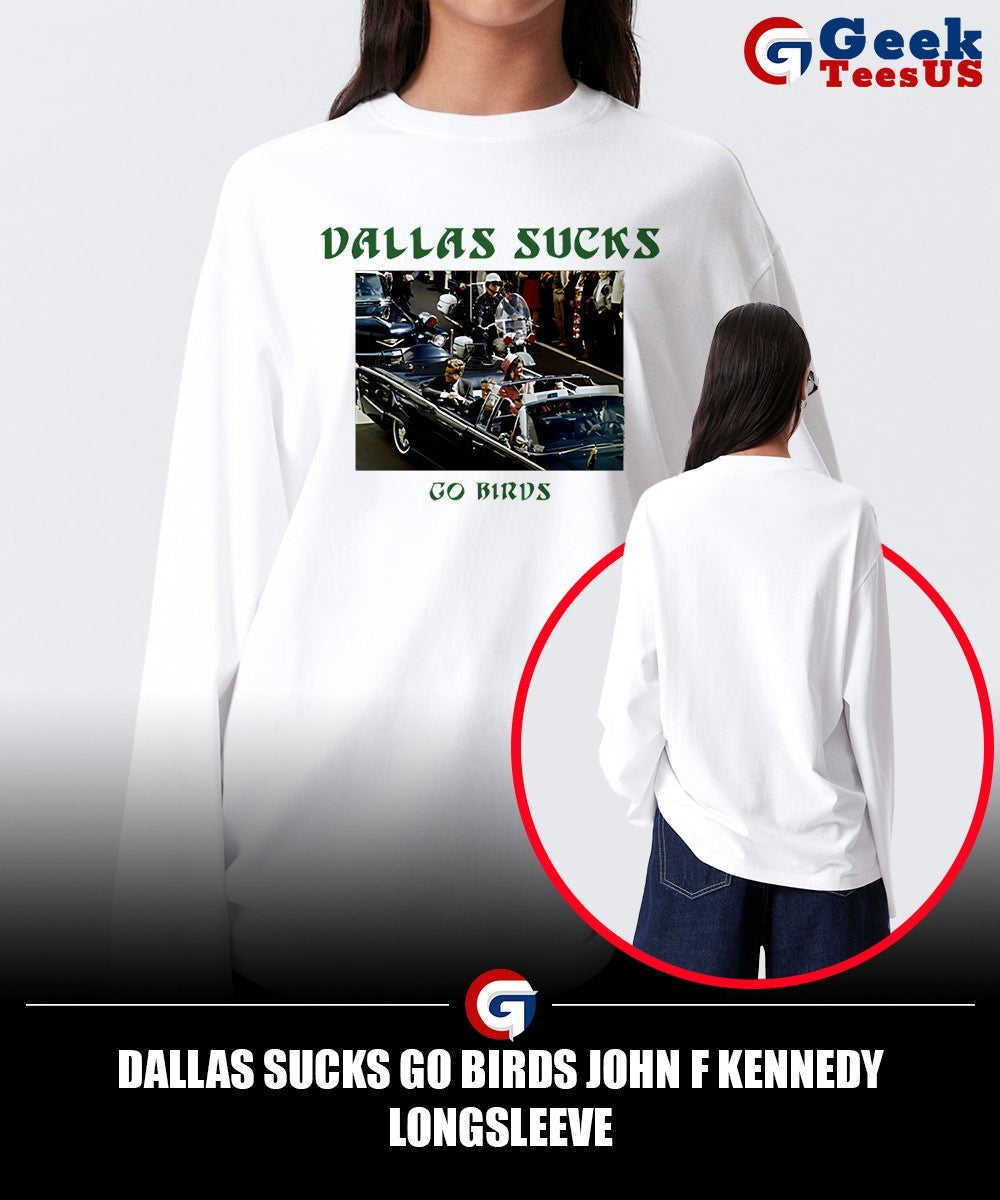 Dallas Sucks Go Birds John F Kennedy shirt