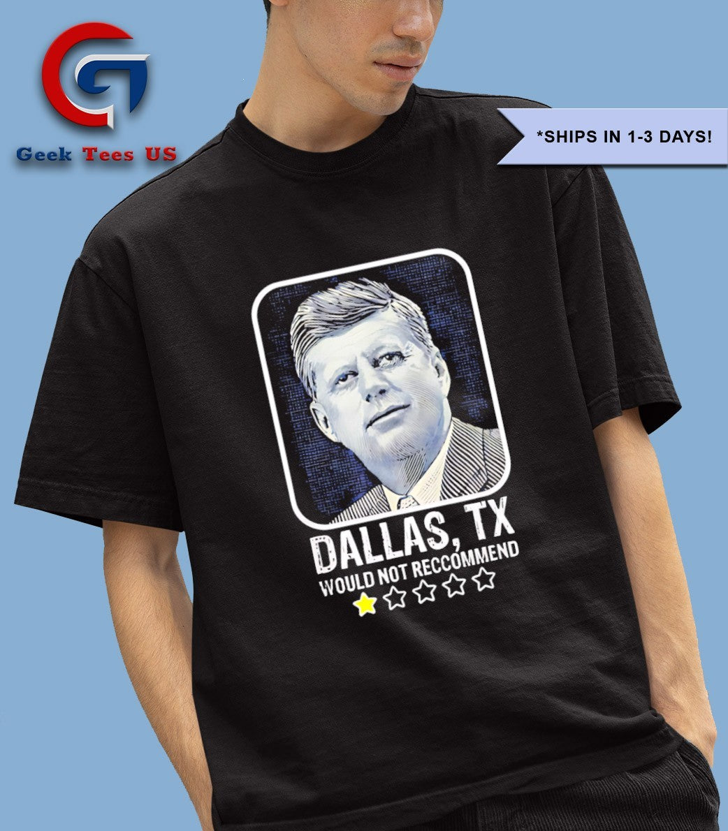 Dallas Texas would not recommend John F Kennedy portrait shirt