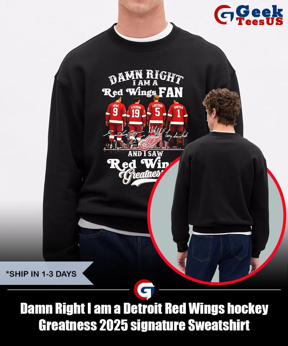 Damn Right I am a Detroit Red Wings hockey Greatness 2025 signature shirt