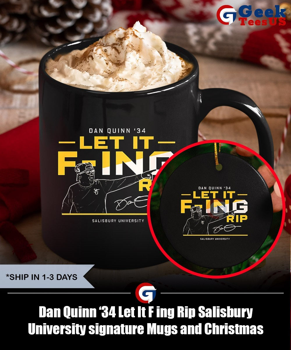 Dan Quinn ’34 Let It F ing Rip Salisbury University signature shirt