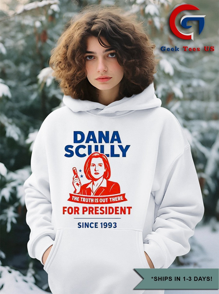 Dana Scully for president the truth is out there since 1993 shirt