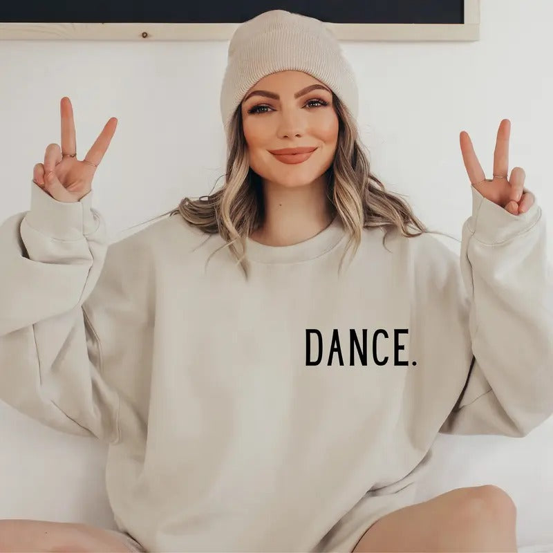 Dance Sweatshirt Cute Minimalist Dancing Sweatshirt Dance Class Shirt Dance Instructor Dancer Gift Dance Mom Gifts Dance...