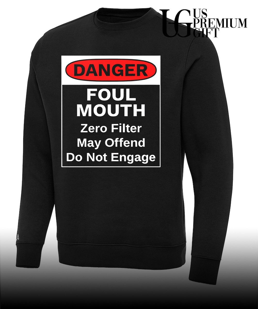 Danger Foul Mouth Zero Filter May Offend Do Not Engage shirt