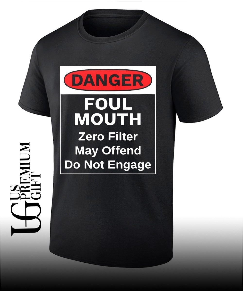 Danger Foul Mouth Zero Filter May Offend Do Not Engage shirt