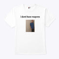Daniel Larson I Dont Have Reapons T Shirt