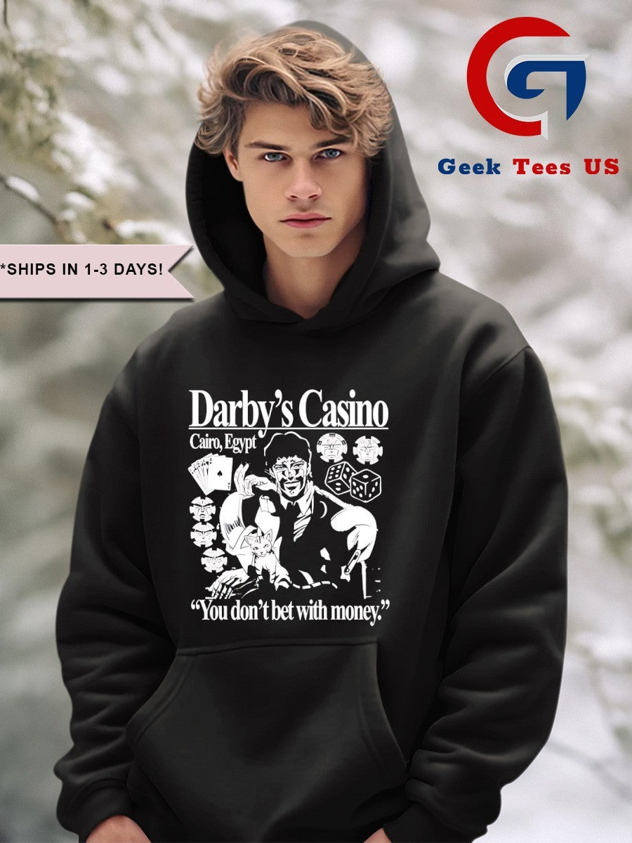 Darby’s Casino you don’t bet with money shirt
