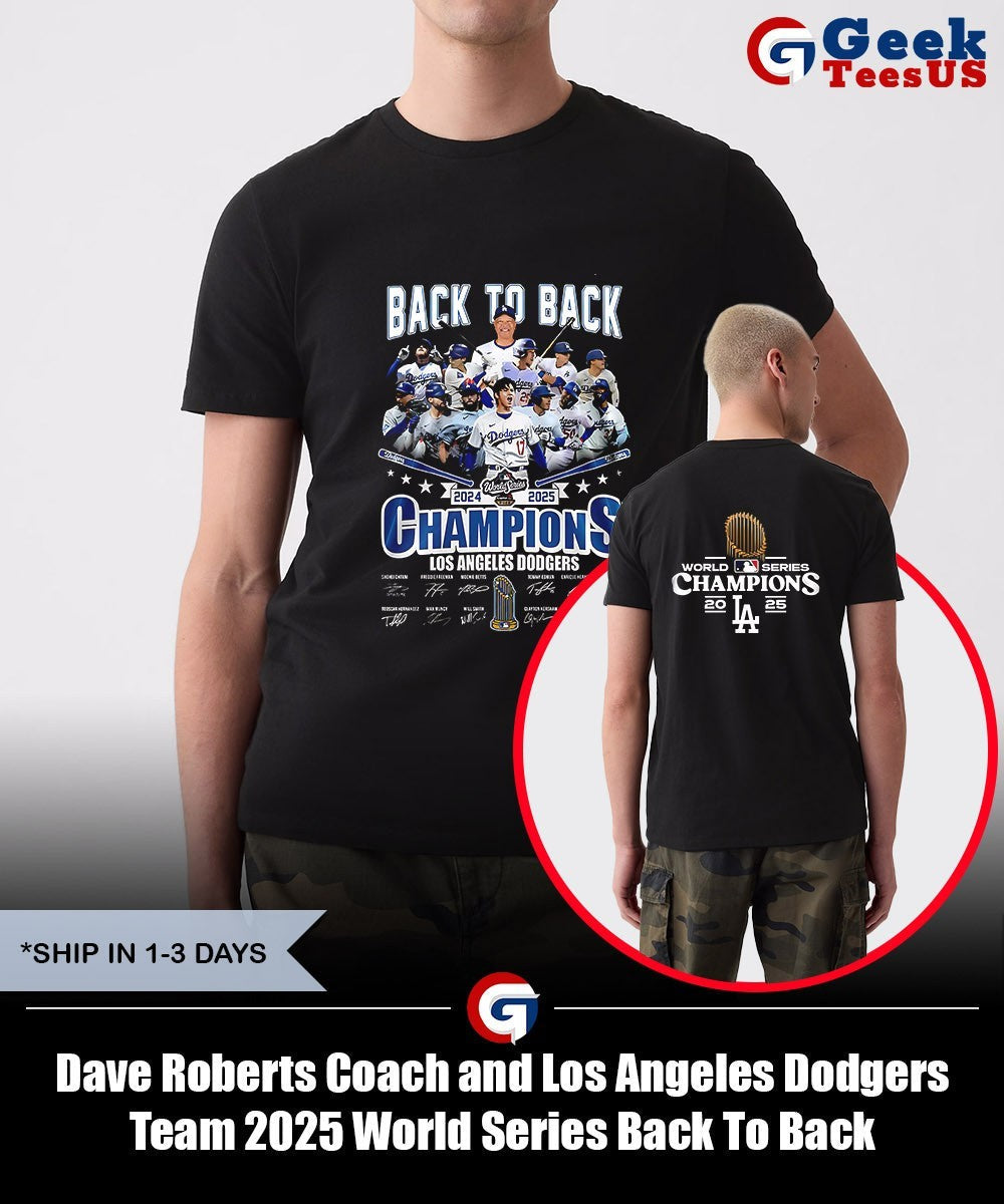 Dave Roberts Coach and Los Angeles Dodgers Team 2025 World Series Back To Back Champions trophy shirt