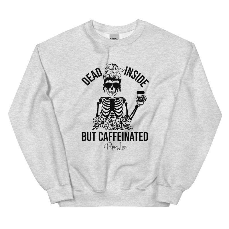 Dead Inside But Caffeinated Graphic Crewneck Sweatshirt T-Shirts, Hoodie | HypeDripTees.com