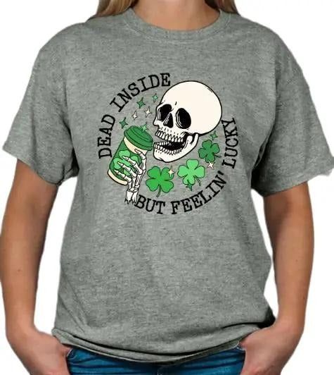 Dead Inside but Feeling Lucky T-shirt Hoodie, Sweatshirt | HypeDripTees.com