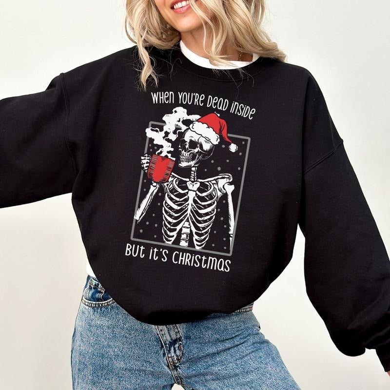 Dead Inside but it's Christmas Sweatshirt, Christmas Skeleton Sweatshirt, Christmas Sweater Funny, Holiday Apparel,...