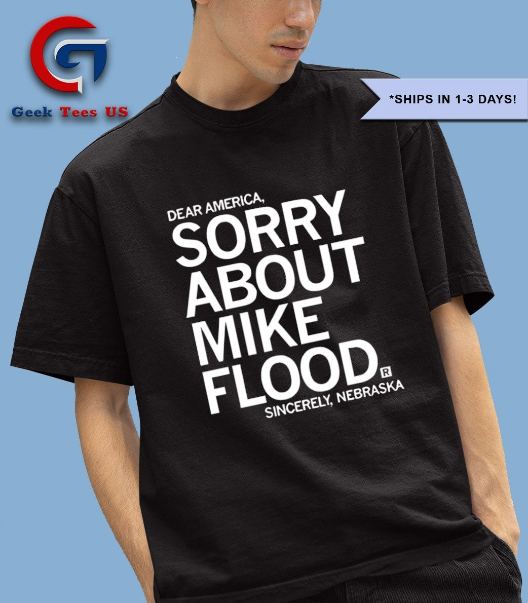 Dear America sorry about Mike Flood sincerely shirt