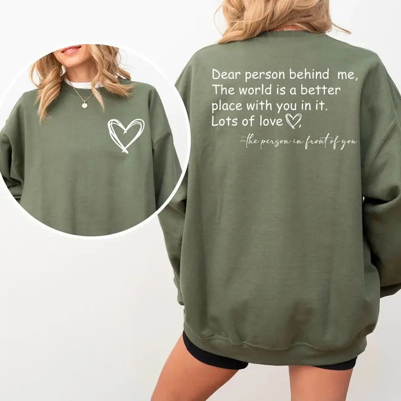Dear Person Behind Me Sweatshirt, To The Person Behind Me Shirt, Words On Back Hoodie, Inspiring Sweatshirt,...