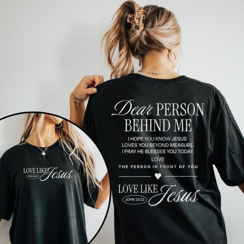 Dear person behind me shirt Love like Jesus  shirt Religious gift Mental health Bible Verse Christian shirt for Women and...