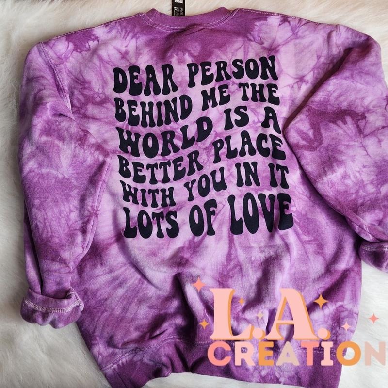 Dear person behind me the world is a better place with you in it, you matter Sweatshirt T-Shirts, Hoodie | HypeDripTees.com