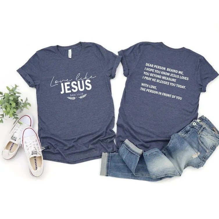 Dear person behind me, Love like Jesus t-shirt , Christian shirt , Jesus love you beyond measure, Gift for her t-shirt...