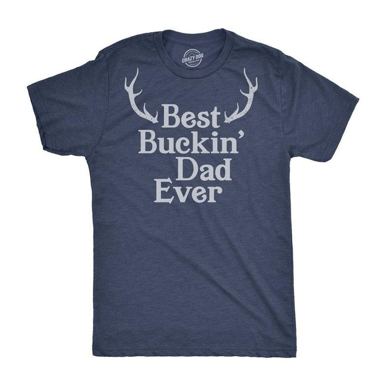 Deer Hunting Shirt, Hunter Shirt Funny, Men's Funny Shirt, Funny Shirts for Men, Funny Fathers Day Gift, Best Buckin Dad...
