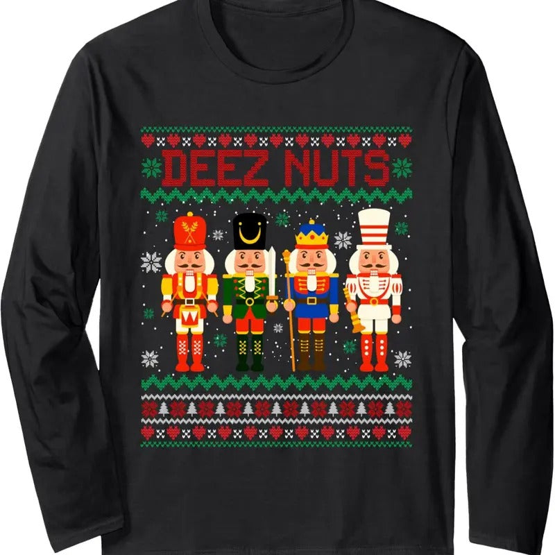 Deez Nuts Nutcracker Shirt Ugly Christmas Sweater Funny Xmas Long Sleeve T-Shirt Hoodie, Sweatshirt | HypeDripTees.com