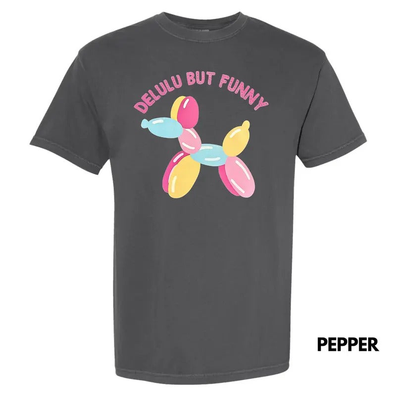 Delulu But Funny Comfort Colors T-Shirt Hoodie, Sweatshirt | HypeDripTees.com