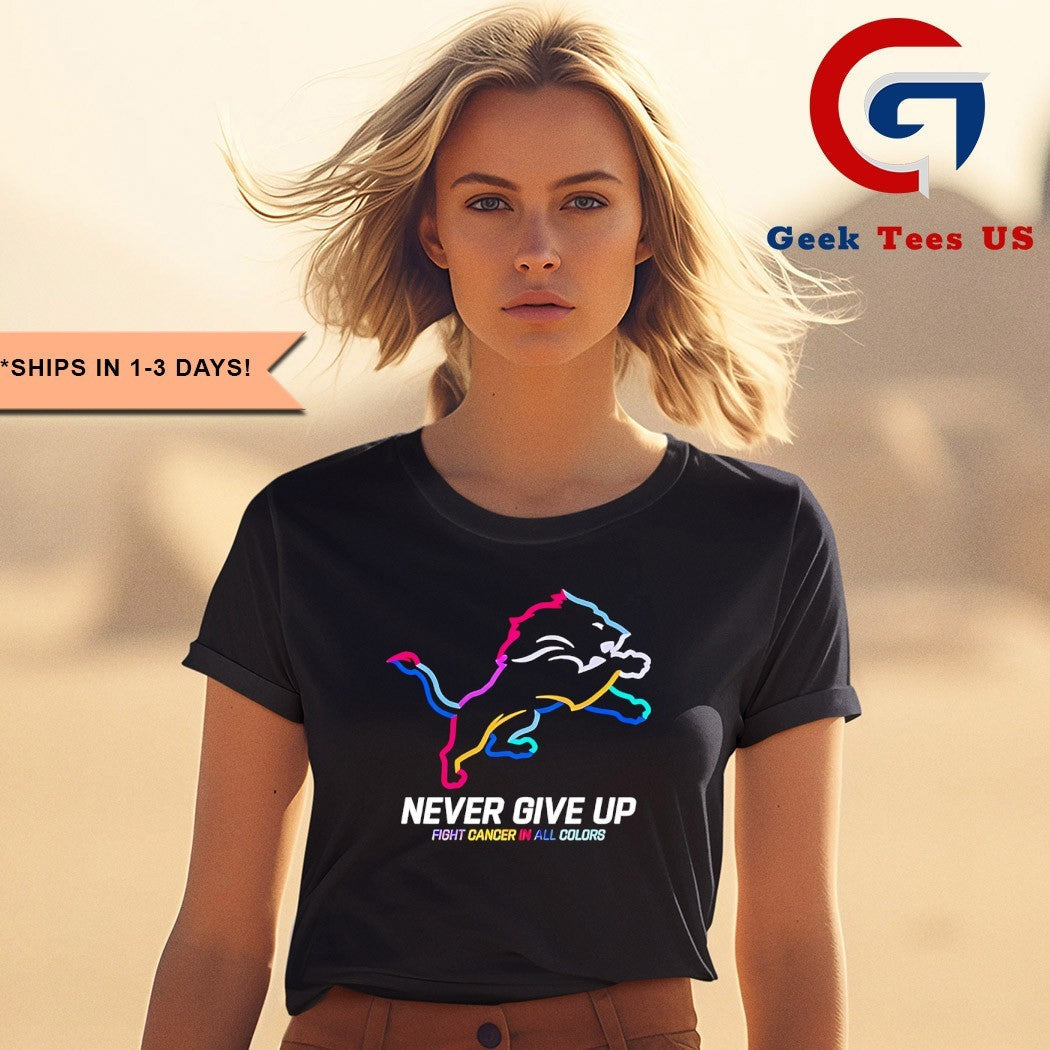 Detroit Lions Never Give Up Fight Cancer in all colors 2025 logo shirt