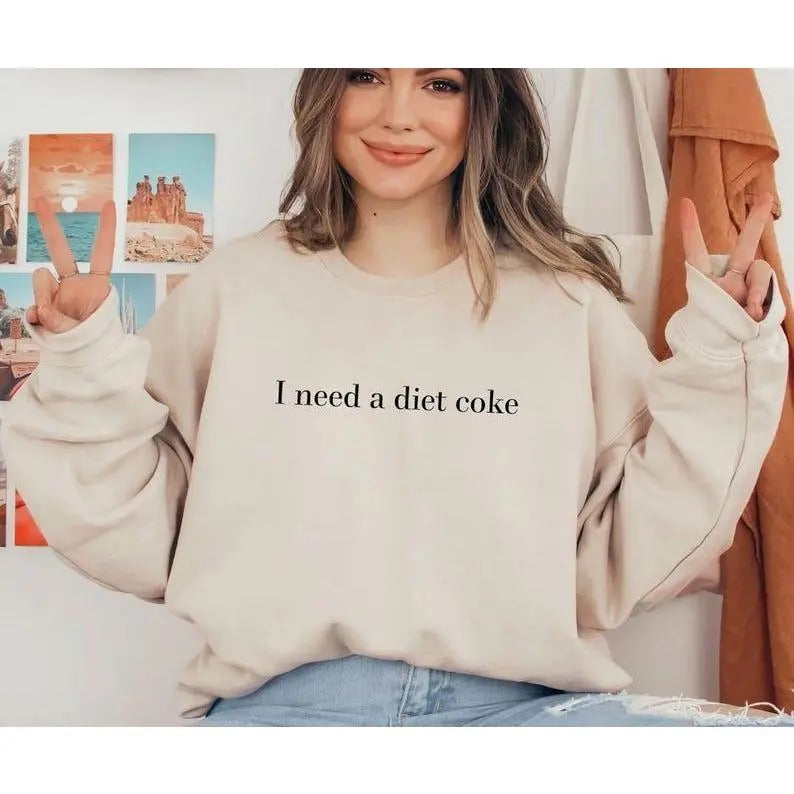 Diet Coke Sweatshirt, Diet Coke Shirt, Coke Sweatshirt, Trendy Sweatshirt, Funny Shirt, I Need A Diet Coke Hoodie