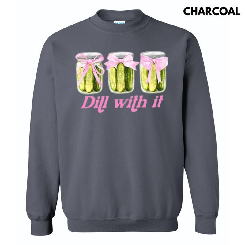 Dill With It Coquette Sweatshirt T-Shirts, Hoodie | HypeDripTees.com