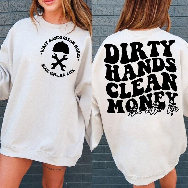 Dirty Hands Clean Money , Blue Collar Girlfriend , Blue Collar , Women's Shirts Hoodie, Sweatshirt | HypeDripTees.com