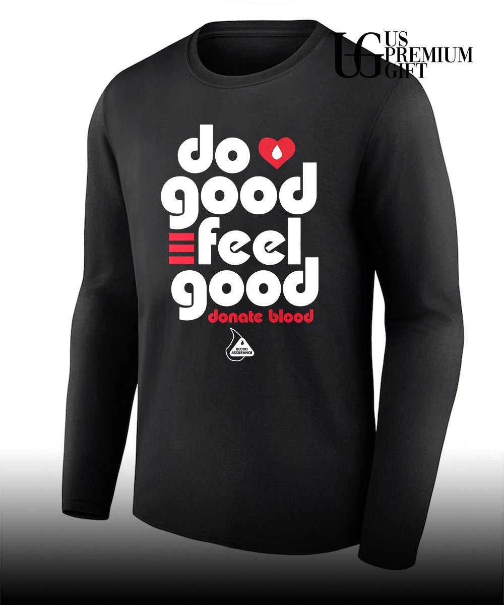 Do Good Feel Good Donate Blood shirt