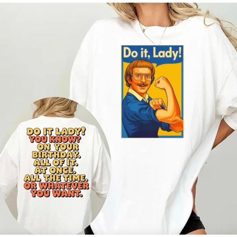 Do It Lady Chit 2 Sides Shirt, Do It Lady Chit Hoodie, Funny Humor Meme Gift, Feminist Empowerment Parody Shirt, Internet...