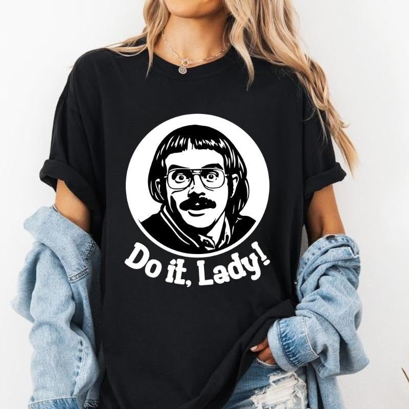 Do It Lady T-Shirt, Funny Motivational Quote Shirt, Positive Vibes for Women and Men, Unisex Cotton Streetwear Menswear...